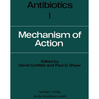 Antibiotics: Volume I  Mechanism of Action [Paperback]