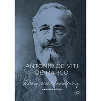 Antonio de Viti de Marco: A Story Worth Remembering [Hardcover]