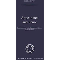 Appearance and Sense: Phenomenology as the Fundamental Science and Its Problems [Paperback]