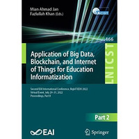 Application of Big Data, Blockchain, and Internet of Things for Education Inform [Paperback]