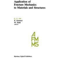 Application of Fracture Mechanics to Materials and Structures: Proceedings of th [Hardcover]