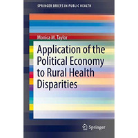 Application of the Political Economy to Rural Health Disparities [Paperback]