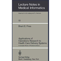 Applications of Operations Research to Health Care Delivery Systems: A Complete  [Paperback]