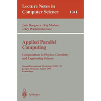 Applied Parallel Computing. Computations in Physics, Chemistry and Engineering S [Paperback]