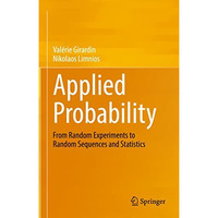 Applied Probability: From Random Experiments to Random Sequences and Statistics [Hardcover]