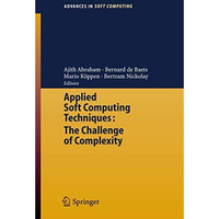 Applied Soft Computing Technologies: The Challenge of Complexity [Paperback]