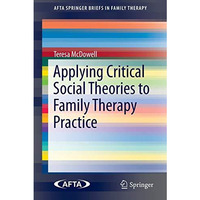 Applying Critical Social Theories to Family Therapy Practice [Paperback]