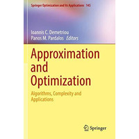 Approximation and Optimization: Algorithms, Complexity and Applications [Paperback]