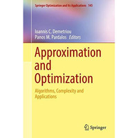 Approximation and Optimization: Algorithms, Complexity and Applications [Hardcover]