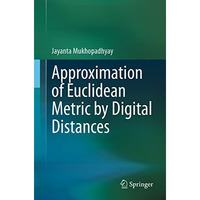 Approximation of Euclidean Metric by Digital Distances [Paperback]