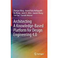 Architecting A Knowledge-Based Platform for Design Engineering 4.0 [Hardcover]