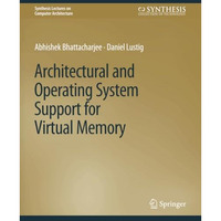 Architectural and Operating System Support for Virtual Memory [Paperback]