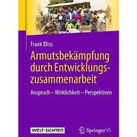 Armutsbek?mpfung durch Entwicklungszusammenarbeit: Anspruch  Wirklichkeit  Per [Paperback]