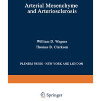 Arterial Mesenchyme and Arteriosclerosis [Paperback]