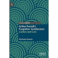 Arthur Purnells Forgotten Architecture: Canton and Cars [Paperback]