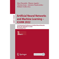 Artificial Neural Networks and Machine Learning  ICANN 2022: 31st International [Paperback]