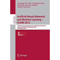 Artificial Neural Networks and Machine Learning -- ICANN 2012: 22nd Internationa [Paperback]