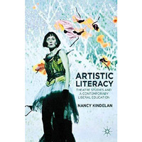 Artistic Literacy: Theatre Studies and a Contemporary Liberal Education [Paperback]