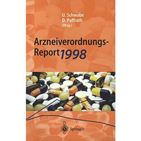 Arzneiverordnungs-Report 1998: Aktuelle Daten, Kosten, Trends und Kommentare [Paperback]