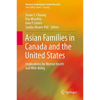 Asian Families in Canada and the United States: Implications for Mental Health a [Hardcover]