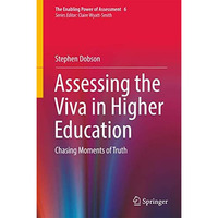 Assessing the Viva in Higher Education: Chasing Moments of Truth [Hardcover]