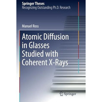 Atomic Diffusion in Glasses Studied with Coherent X-Rays [Paperback]