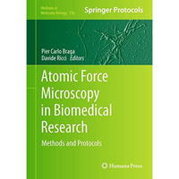 Atomic Force Microscopy in Biomedical Research: Methods and Protocols [Hardcover]