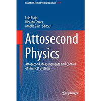 Attosecond Physics: Attosecond Measurements and Control of Physical Systems [Hardcover]