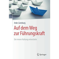 Auf dem Weg zur F?hrungskraft: Die innere Haltung entwickeln [Paperback]