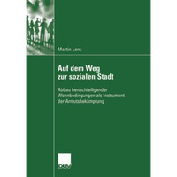 Auf dem Weg zur sozialen Stadt: Abbau benachteiligender Wohnbedingungen als Inst [Paperback]