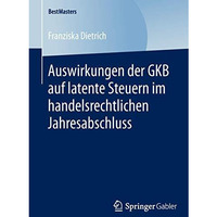 Auswirkungen der GKB auf latente Steuern im handelsrechtlichen Jahresabschluss [Paperback]