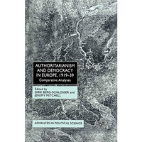 Authoritarianism and Democracy in Europe, 1919-39: Comparative Analyses [Paperback]