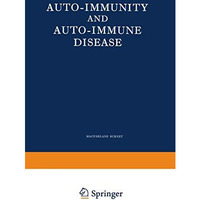 Auto-Immunity and Auto-Immune Disease: A survey for physician or biologist [Paperback]