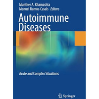 Autoimmune Diseases: Acute and Complex Situations [Paperback]