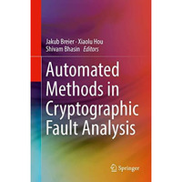 Automated Methods in Cryptographic Fault Analysis [Hardcover]