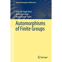 Automorphisms of Finite Groups [Hardcover]