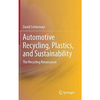 Automotive Recycling, Plastics, and Sustainability: The Recycling Renaissance [Hardcover]