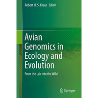 Avian Genomics in Ecology and Evolution: From the Lab into the Wild [Hardcover]