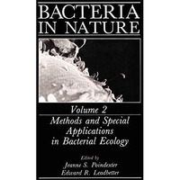 Bacteria in Nature: Volume 2: Methods and Special Applications in Bacterial Ecol [Hardcover]