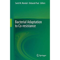 Bacterial Adaptation to Co-resistance [Hardcover]