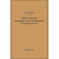 Bakteriologie Serologie und Sterilisation im Apothekenbetriebe: Mit eingehender  [Paperback]