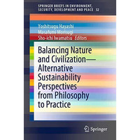 Balancing Nature and Civilization - Alternative Sustainability Perspectives from [Paperback]