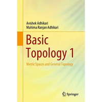 Basic Topology 1: Metric Spaces and General Topology [Hardcover]