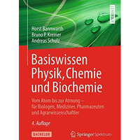 Basiswissen Physik, Chemie und Biochemie: Vom Atom bis zur Atmung  f?r Biologen [Paperback]