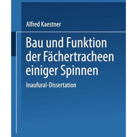 Bau und Funktion der F?chertracheen einiger Spinnen: Inaugural-Dissertation zur  [Paperback]