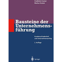 Bausteine der Unternehmensf?hrung: Kundenzufriedenheit und Unternehmenserfolg [Paperback]