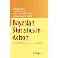 Bayesian Statistics in Action: BAYSM 2016, Florence, Italy, June 19-21 [Paperback]