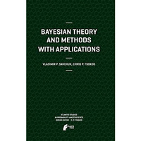 Bayesian Theory and Methods with Applications [Hardcover]