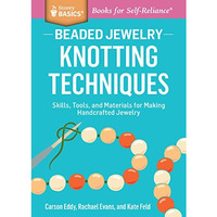 Beaded Jewelry: Knotting Techniques: Skills, Tools, and Materials for Making Han [Paperback]