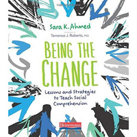 Being the Change : Lessons and Strategies to Teach Social Comprehension [Paperback]